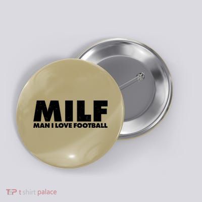 MILF Man I Love Football Button