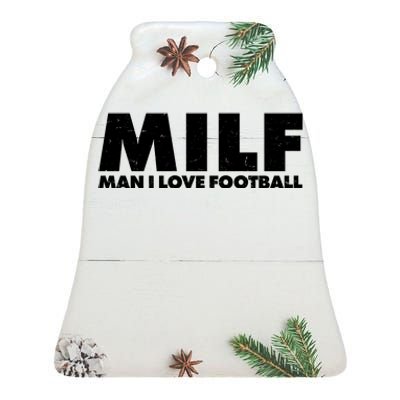 MILF Man I Love Football Ceramic Bell Ornament