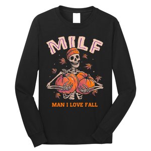 MILF Man I Love Fall Funny Skeleton Pumpkin Autumn Lover Long Sleeve Shirt