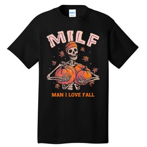 MILF Man I Love Fall Funny Skeleton Pumpkin Autumn Lover Tall T-Shirt