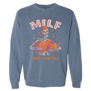 MILF Man I Love Fall Funny Skeleton Pumpkin Autumn Lover Garment-Dyed Sweatshirt