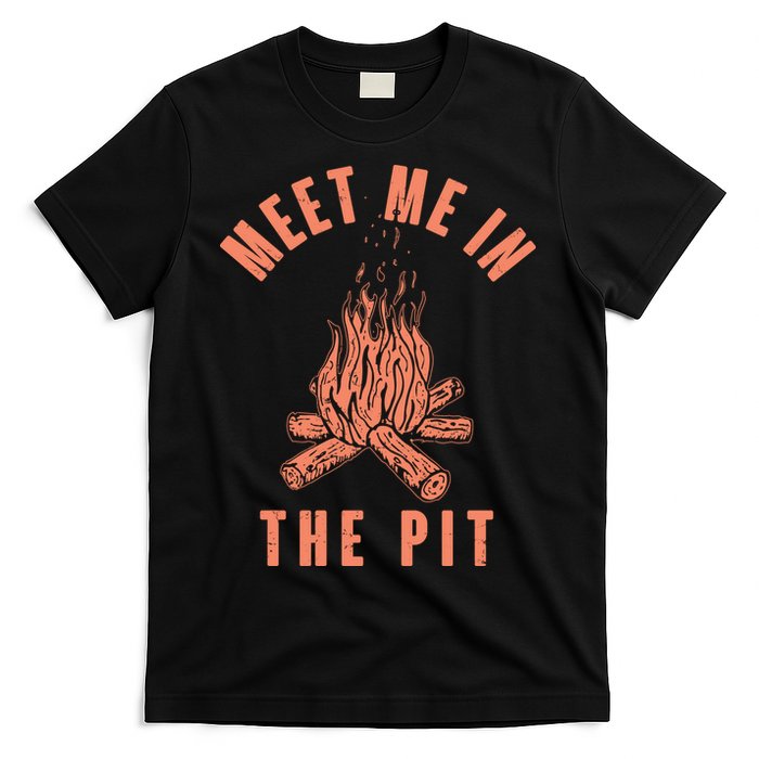 Meet Me In The Pit Campfire T-Shirt