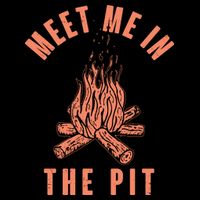 Meet Me In The Pit Campfire T-Shirt