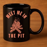 Meet Me In The Pit Campfire 11oz C Handle Ceramic Mug
