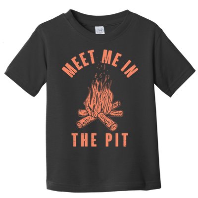 Meet Me In The Pit Campfire Toddler T-Shirt