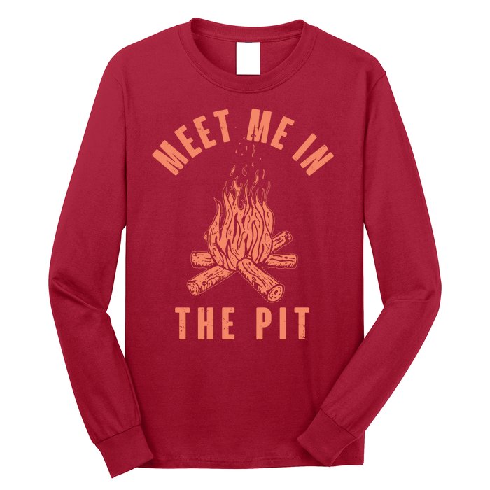 Meet Me In The Pit Campfire Long Sleeve Shirt