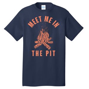 Meet Me In The Pit Campfire Tall T-Shirt