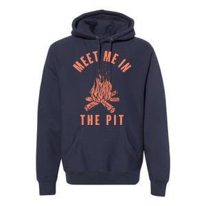 Meet Me In The Pit Campfire Premium Hoodie