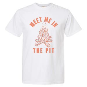 Meet Me In The Pit Campfire Garment-Dyed Heavyweight T-Shirt