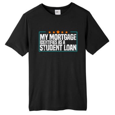 My Mortgage Identifies As A Student Loan College Students Tall Fusion ChromaSoft Performance T-Shirt