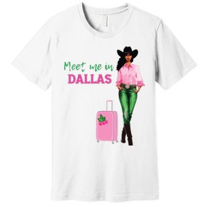 Meet Me In Dallas Premium T-Shirt