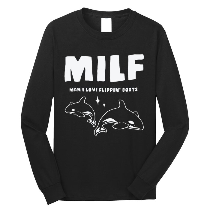 Milf Man I Love Flippin’ Boats Long Sleeve Shirt