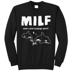 Milf Man I Love Flippin’ Boats Sweatshirt