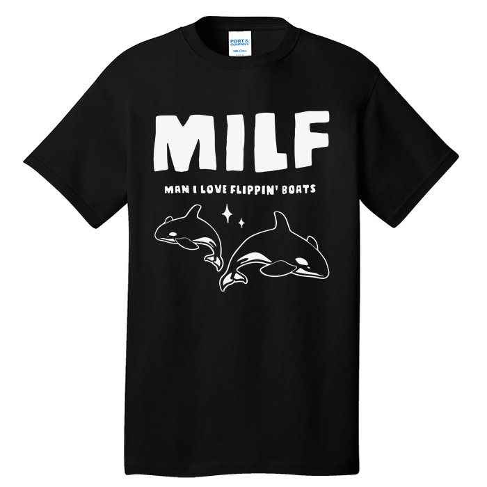 Milf Man I Love Flippin’ Boats Tall T-Shirt