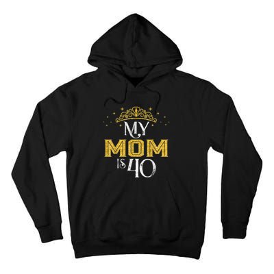 My Mom Is 40 Years Old 1982 40th Birthday Gift For Mom Tall Hoodie