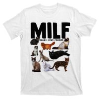 Milf Man I Love Felines Funny Cats T-Shirt