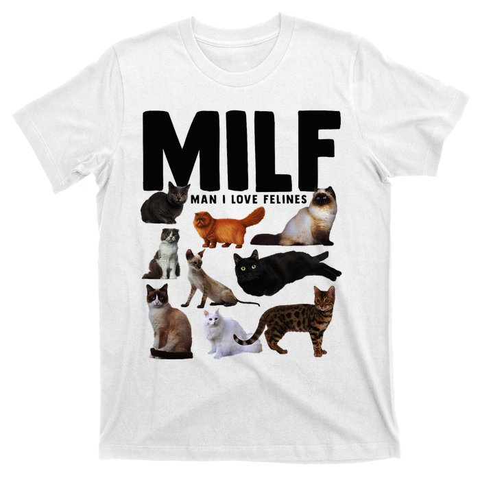 Milf Man I Love Felines Funny Cats T-Shirt