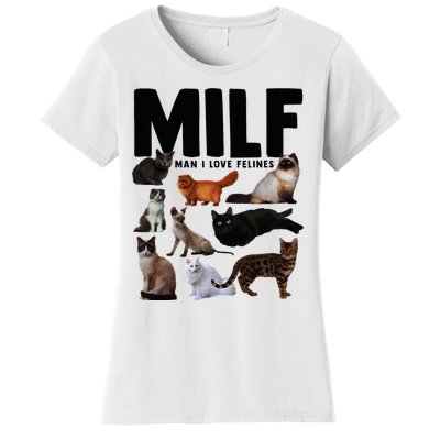 Milf Man I Love Felines Funny Cats Women's T-Shirt