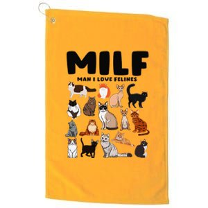 Milf Man I Love Felines Funny Cats Platinum Collection Golf Towel