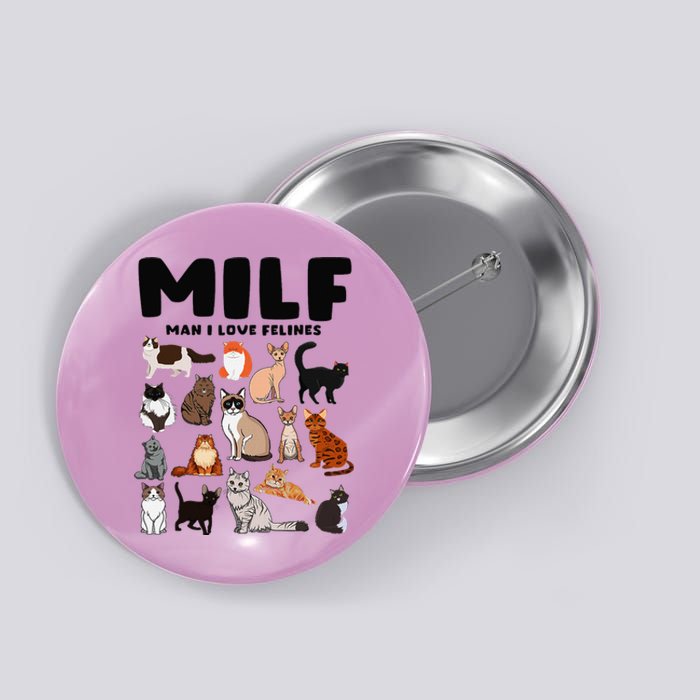 Milf Man I Love Felines Funny Cats Button