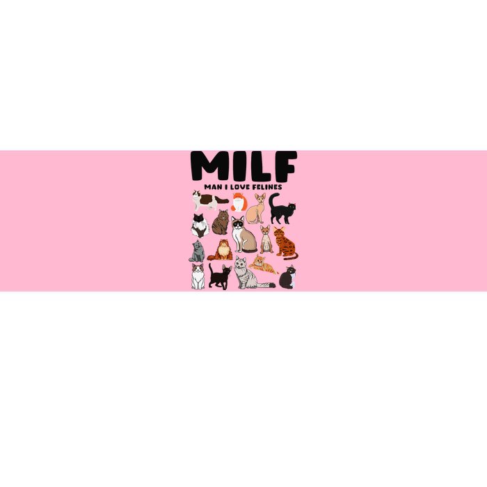 Milf Man I Love Felines Funny Cats Bumper Sticker