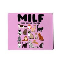 Milf Man I Love Felines Funny Cats Mousepad