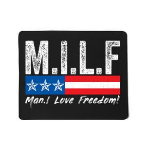 MILF Man I Love Freedom Funny Patriotic 4th Of July Funny Mousepad