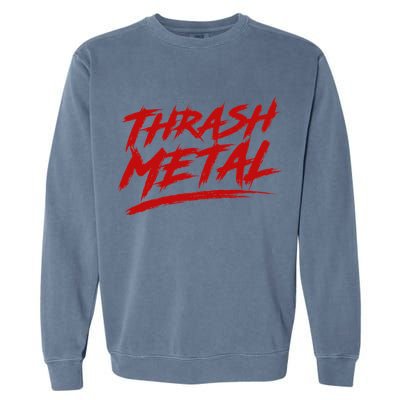 My Music Is Thrash Garment-Dyed Sweatshirt