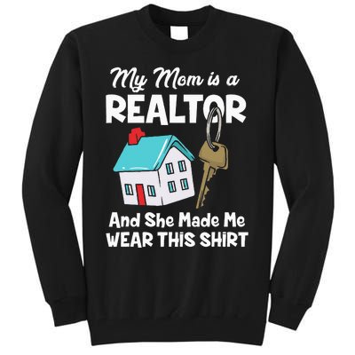 My Mom Is A Realtor Real Estate Agent Tall Sweatshirt