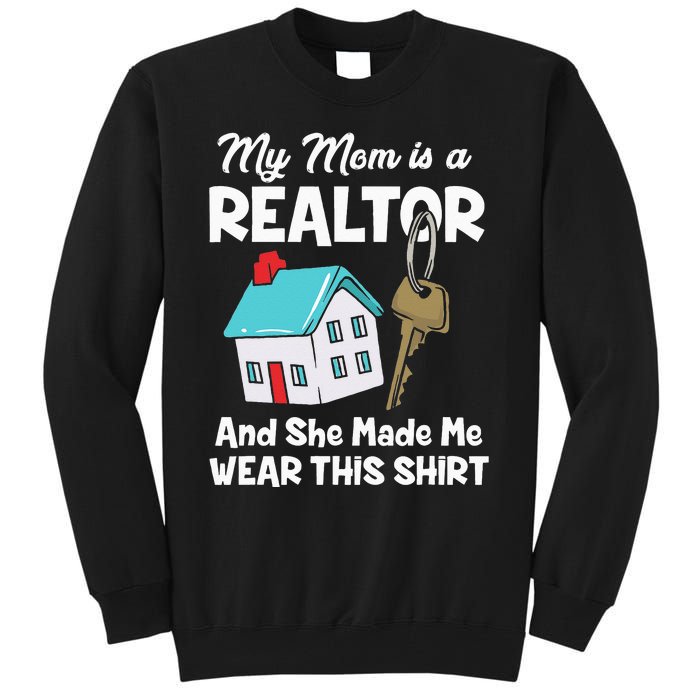 My Mom Is A Realtor Real Estate Agent Tall Sweatshirt