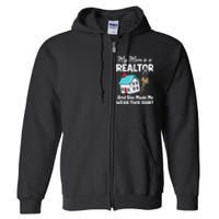 My Mom Is A Realtor Real Estate Agent Full Zip Hoodie