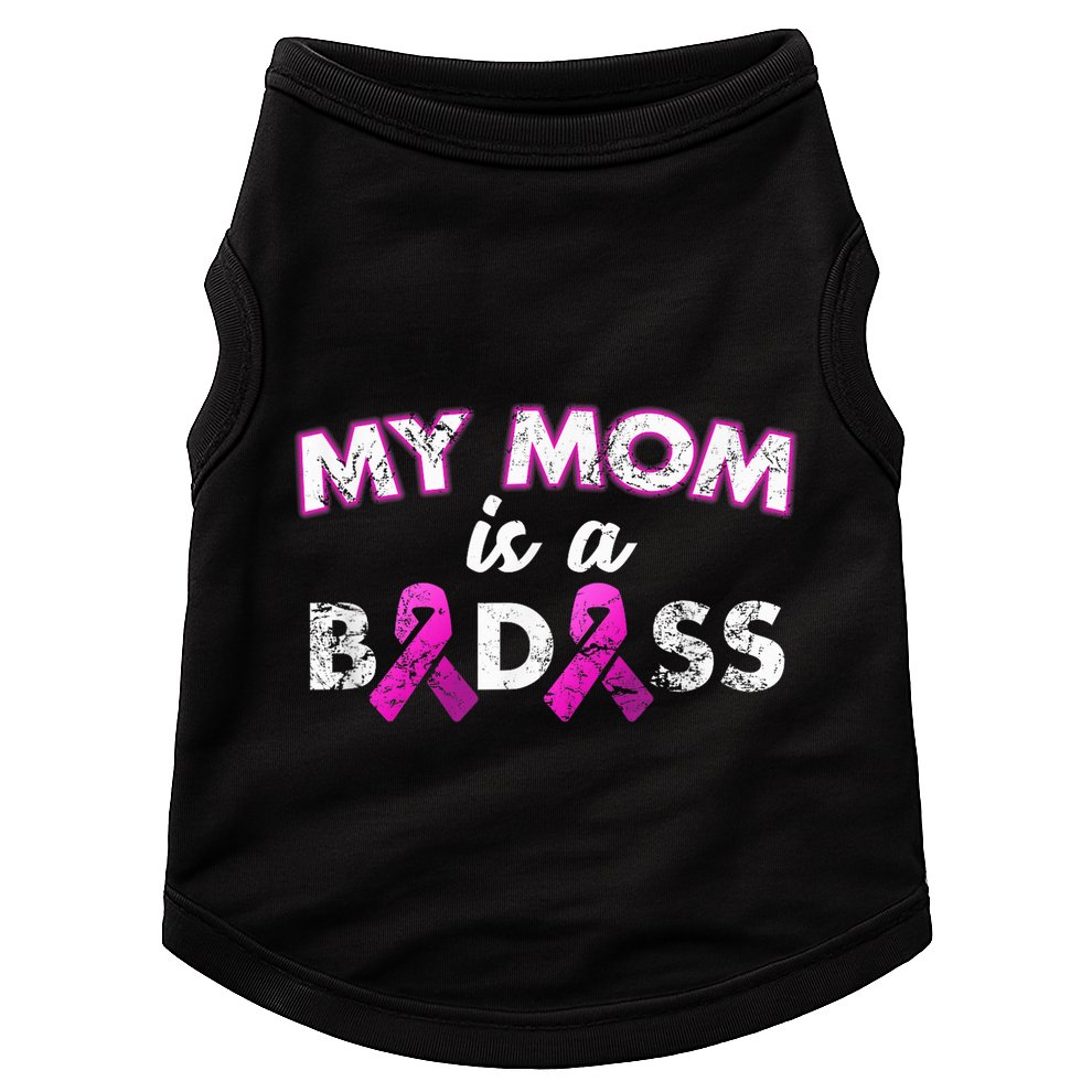 My Mom Is a Badass Breast Cancer Awareness Shirt Doggie Tank