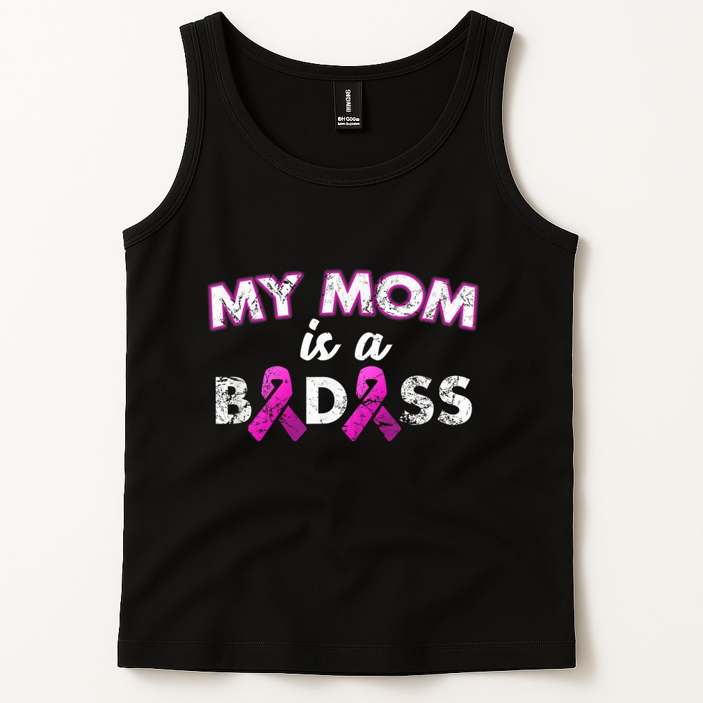 My Mom Is a Badass Breast Cancer Awareness Shirt Tank Top