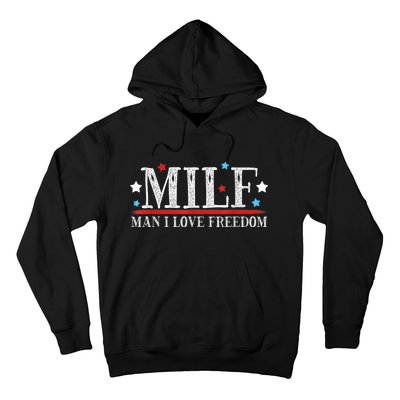 MILF Man I Love Freedom Funny Patriotic 4th Of July Funny Hoodie