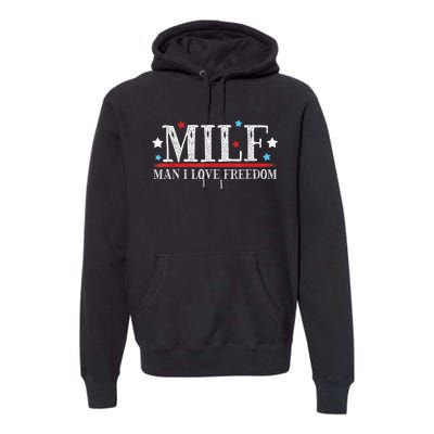 MILF Man I Love Freedom Funny Patriotic 4th Of July Funny Premium Hoodie