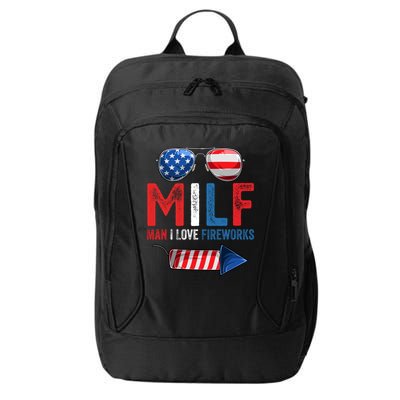 MILF Man I Love Fireworks Funny 4th Of July Gift City Backpack