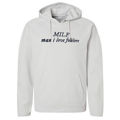 Milf Man I Love Folklore Performance Fleece Hoodie