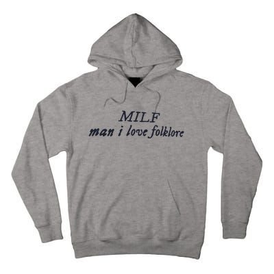 Milf Man I Love Folklore Tall Hoodie