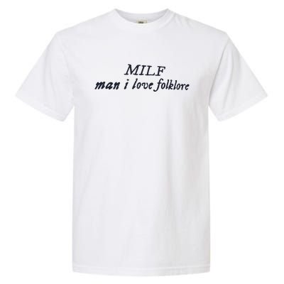 Milf Man I Love Folklore Garment-Dyed Heavyweight T-Shirt