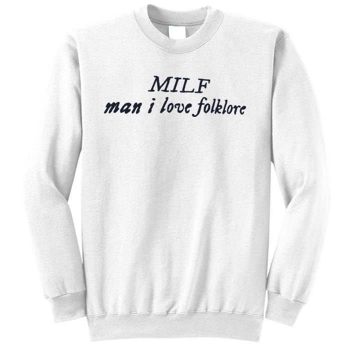 Milf Man I Love Folklore Sweatshirt