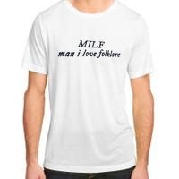 Milf Man I Love Folklore Adult ChromaSoft Performance T-Shirt