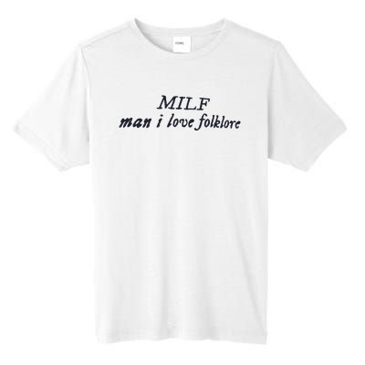 Milf Man I Love Folklore Tall Fusion ChromaSoft Performance T-Shirt