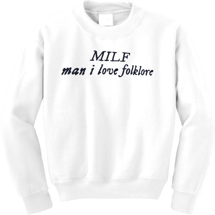 Milf Man I Love Folklore Kids Sweatshirt