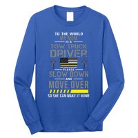 My Mom Is A Tow Truck Driver Gift Long Sleeve Shirt