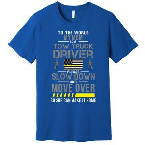 My Mom Is A Tow Truck Driver Gift Premium T-Shirt