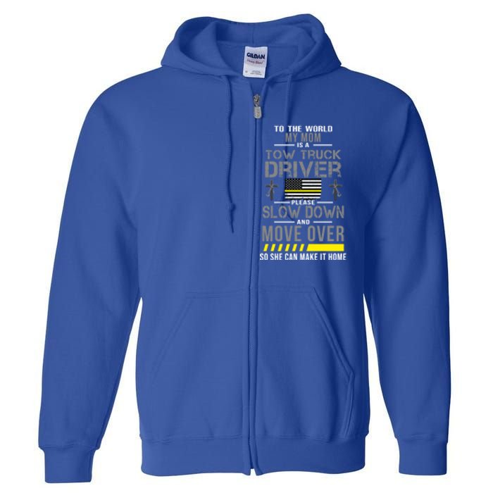 My Mom Is A Tow Truck Driver Gift Full Zip Hoodie