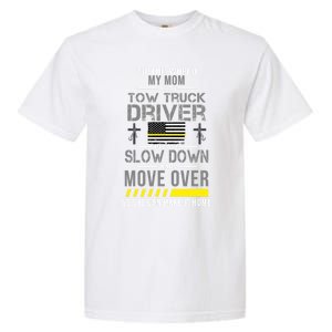 My Mom Is A Tow Truck Driver Gift Garment-Dyed Heavyweight T-Shirt