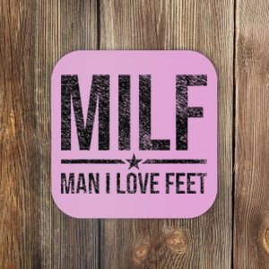 Milf Man I Love Feet Foot Fetish Sexy Feet Funny Tees Coaster