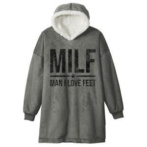 Milf Man I Love Feet Foot Fetish Sexy Feet Funny Tees Hooded Wearable Blanket