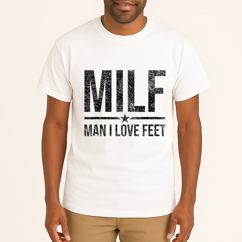 Milf Man I Love Feet Foot Fetish Sexy Feet Funny Tees Tall T-Shirt